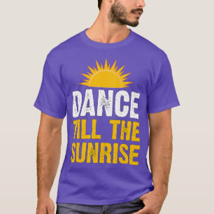 Tanz bis zum Sonnenaufgang RaveRaving EDM DJ Club T-Shirt