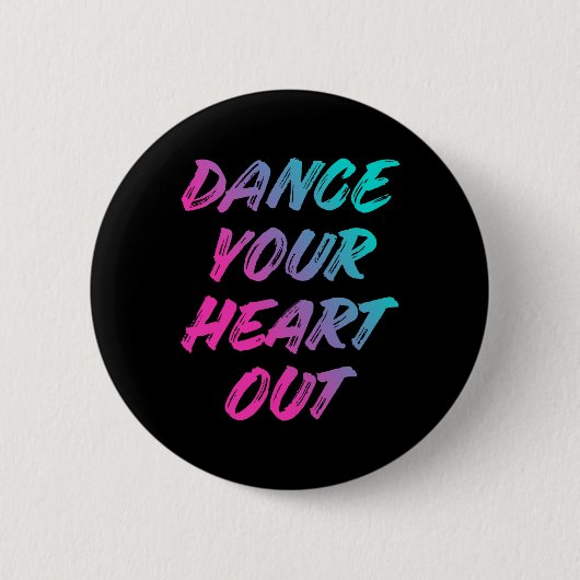 Tanz Dein Herz Out Funny Dancer Tanzgeschenke Bo Button (Vorderseite)