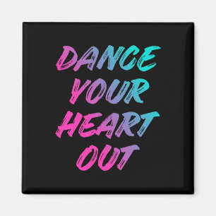 Tanz Dein Herz Out Funny Dancer Tanzgeschenke Bo Magnet
