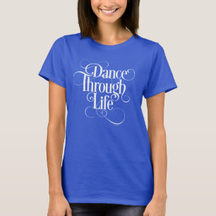 Tanz durch Leben T-Shirt
