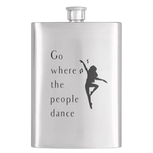 Tanz geht dahin, wo die Leute tanzen Flachmann (Vorderseite)