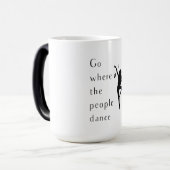 Tanz geht dahin, wo die Leute tanzen Verwandlungstasse (Vorderseite Links)