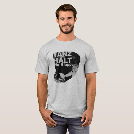 TANZ & Halt Die Klappe! -  T-Shirt (Vorne ganz)
