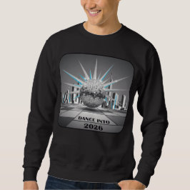 Tanz in die 2026 Neujahrsfeier Sweatshirt