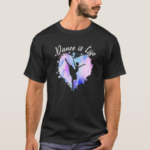 Tanz ist Life Ballerina Ballett Tanz Teen Girl W T-Shirt