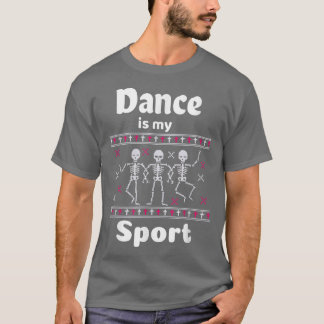 Tanz ist mein Sport-Tanz Skeletttanz bis zu dir T-Shirt