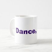 Tanz, Mädchen! Tasse (Vorderseite Links)