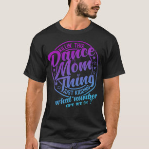 Tanz-Mama-Sache süß töten Tanz-Mama T-Shirt