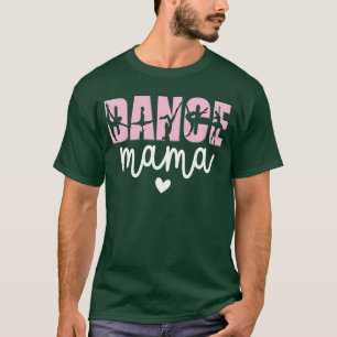 Tanz Mama Tanz Mutter eines Tänzers Tanzende Mutte T-Shirt