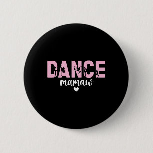 Tanz Mamaw, ein Tänzer Mamaw Großmutter tanzend Ma Button