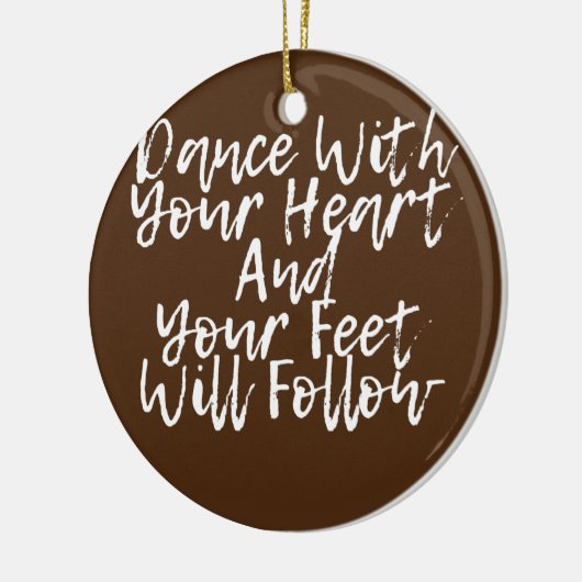 Tanz mit deinem Herzen und deine Füße werden folge Keramik Ornament (Links)
