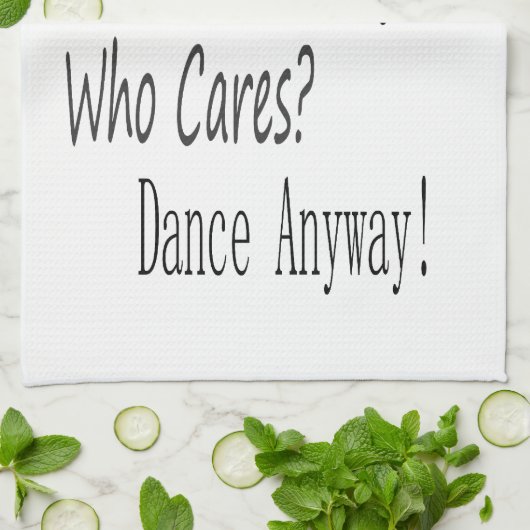 Tanz mögen aufpassenden niemanden geschirrtuch (Gefaltet)