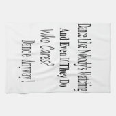 Tanz mögen aufpassenden niemanden geschirrtuch (Horizontal)