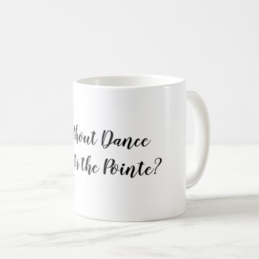 Tanz Pointe Tasse (VorderseiteRechts)