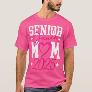 Tanz Senior Mama 2025 Stolz Tanz Senior Mama 20 T-Shirt