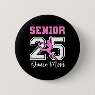 Tanz Senior Mama Cl of 2025 Dancing Senior 2025 Da Button