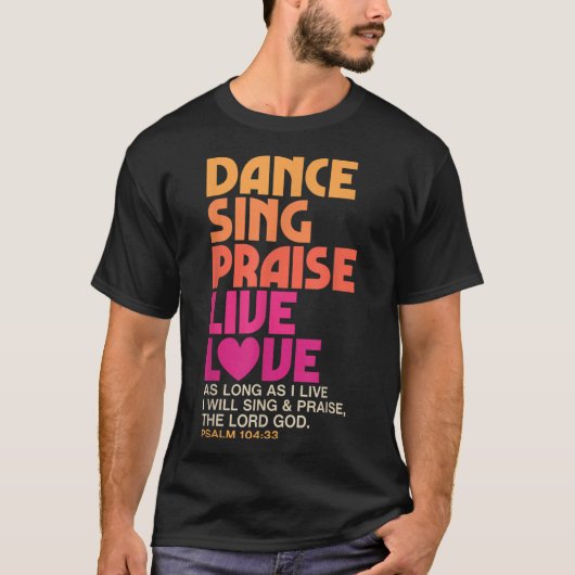 Tanz Sing Lob Live Liebe Tanzen Christlich Männer T-Shirt (Vorderseite)