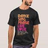 Tanz Sing Lob Live Liebe Tanzen Christlich T-Shirt (Vorderseite)