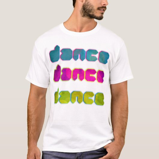 Tanz, Tanz, Tanz T-Shirt (Vorderseite)