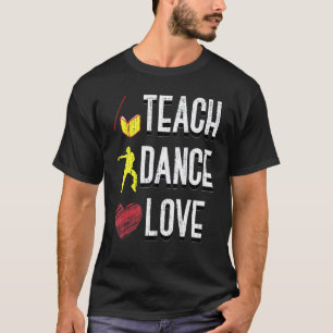 Tanz Tanzlehrer Choreographie Tanz unterrichten T-Shirt