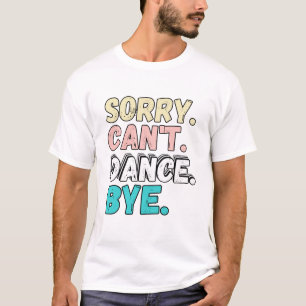 Tanz über Funny Design T-Shirt