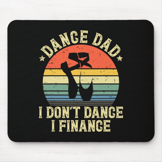 Tanz Vater I Don't Dance I Finance Tanz Daddy Mousepad (Vorne)