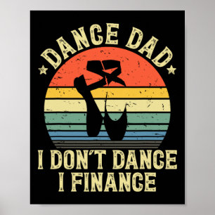 Tanz Vater I Don't Dance I Finance Tanz Daddy Poster