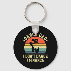 Tanz Vater I Don't Dance I Finance Tanz Daddy Schlüsselanhänger