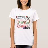 Tanz wie Frosty Shine wie Rudolph Give T-Shirt (Vorderseite)