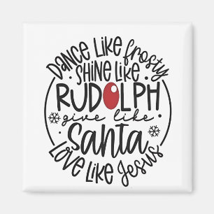Tanz wie Frosty Shine wie Rudolph Weihnachten Magnet