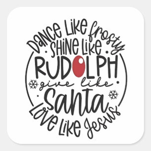 Tanz wie Frosty Shine wie Rudolph Weihnachten Quadratischer Aufkleber