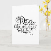 Tanz wie keine, die die Queen beim Tanzen beobacht Karte (Gelbe Blume)