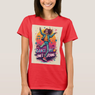 Tanz wie niemand sieht - Freude und Freier Sp T-Shirt