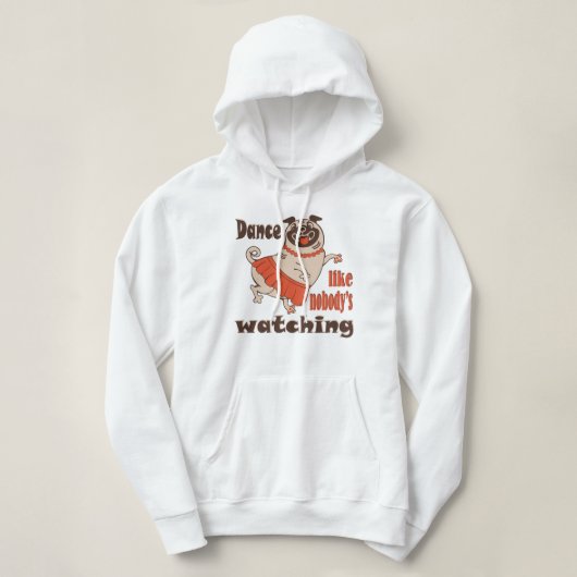 Tanz wie niemand sieht gürteligen Mops Hund zu Hoodie (Design vorne)