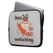 Tanz wie niemand sieht gürteligen Mops Hund zu Laptopschutzhülle (Vorderseite Links)