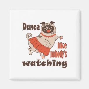 Tanz wie niemand sieht gürteligen Mops Hund zu Magnet