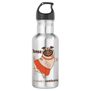 Tanz wie niemand sieht Mops Girl zu Edelstahlflasche