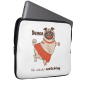 Tanz wie niemand sieht Mops Girl zu Laptopschutzhülle (Vorne Rechts)