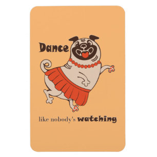 Tanz wie niemand sieht Mops Girl zu Magnet