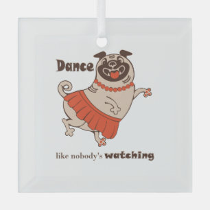 Tanz wie niemand sieht Mops Girl zu Ornament Aus Glas