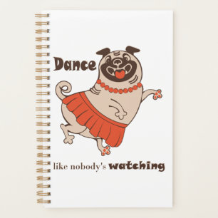 Tanz wie niemand sieht Mops Girl zu Planer