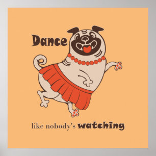 Tanz wie niemand sieht Mops Girl zu Poster