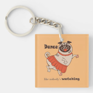 Tanz wie niemand sieht Mops Girl zu Schlüsselanhänger