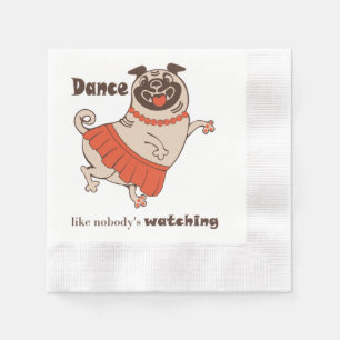 Tanz wie niemand sieht Mops Girl zu Serviette