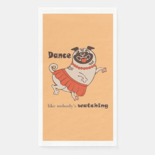 Tanz wie niemand sieht Mops Girl zu Serviette