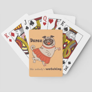 Tanz wie niemand sieht Mops Girl zu Spielkarten