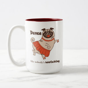 Tanz wie niemand sieht Mops Girl zu Zweifarbige Tasse