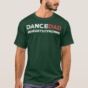 Tanzabend Vater, den sie von mir bekommt Funny Pro T-Shirt