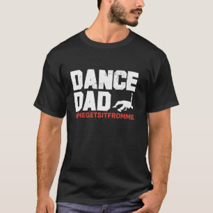 Tanzabend Vater sie bekommt es von mir lustig tanz T-Shirt