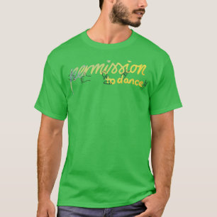 Tanzberechtigung mit Schrift T-Shirt